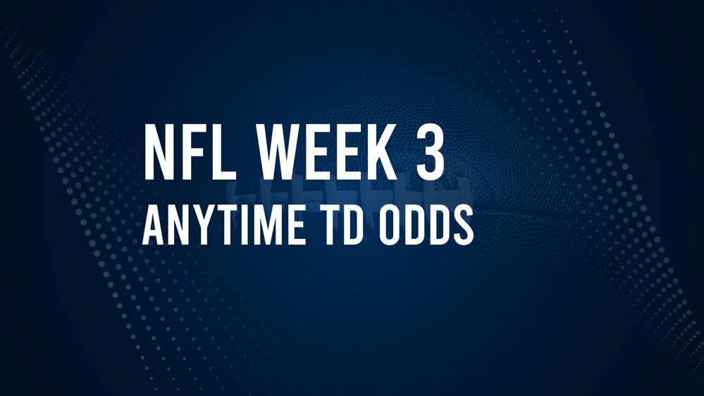 Week 3 Anytime Touchdown Scorers: Best Bets and Odds